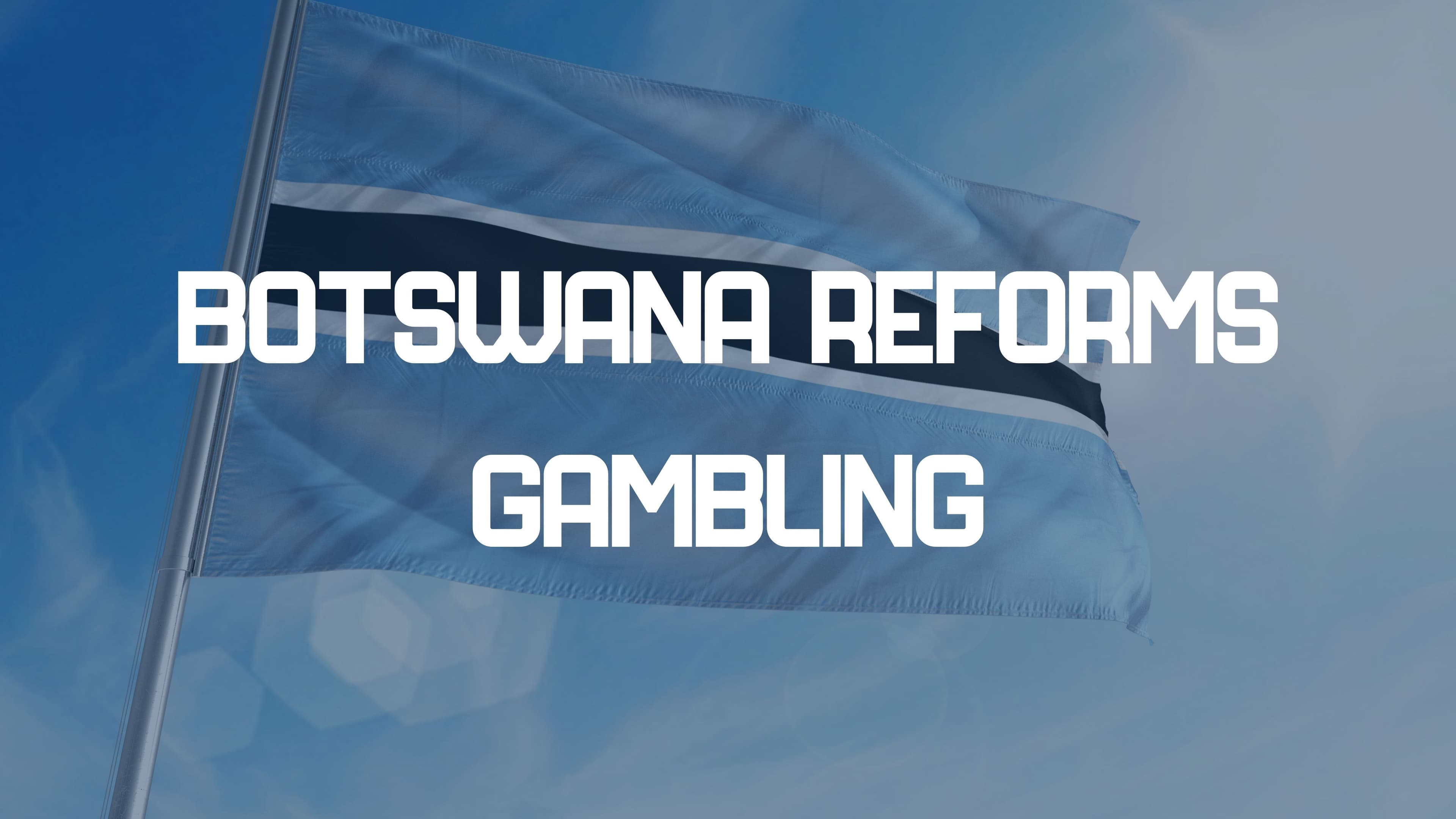 Botswana parliament backs gambling reform bill