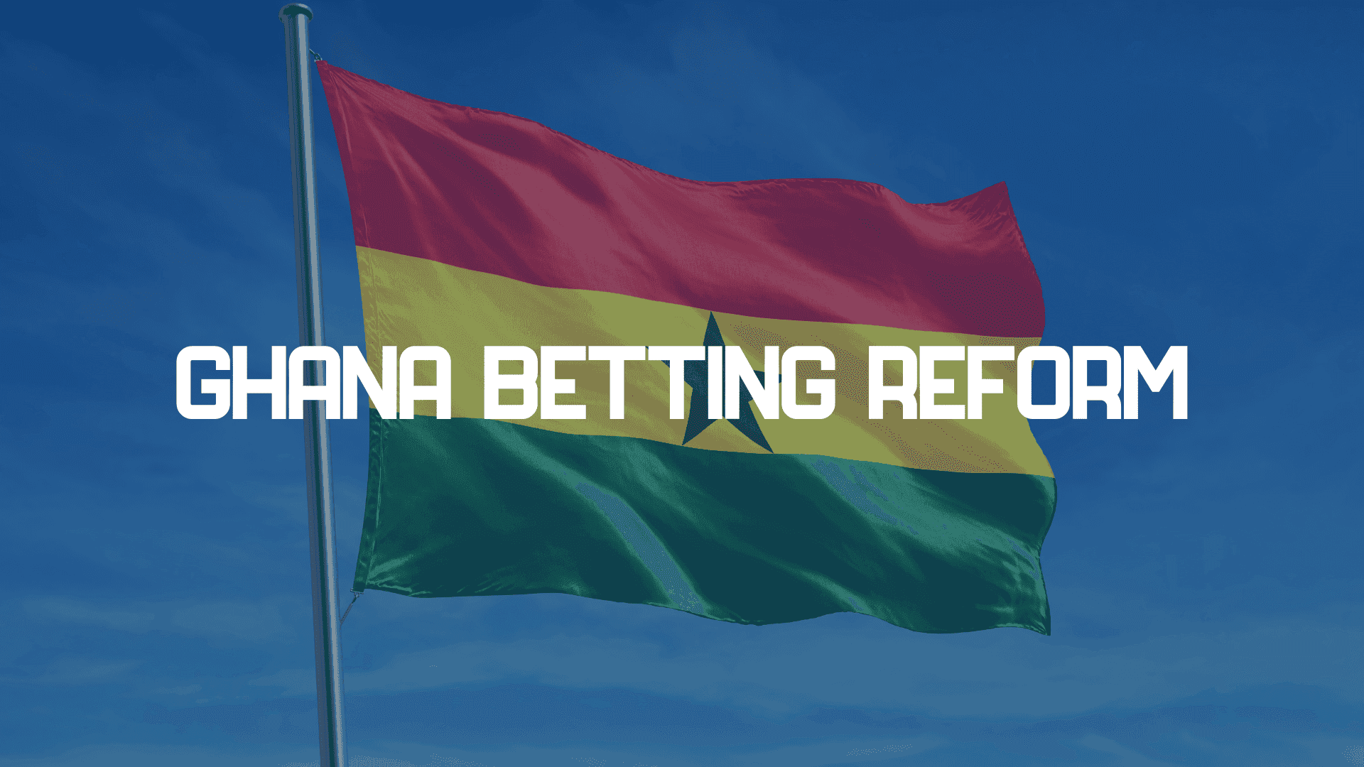 Ghana Abolishes Betting Tax in Major Win for iGaming Sector