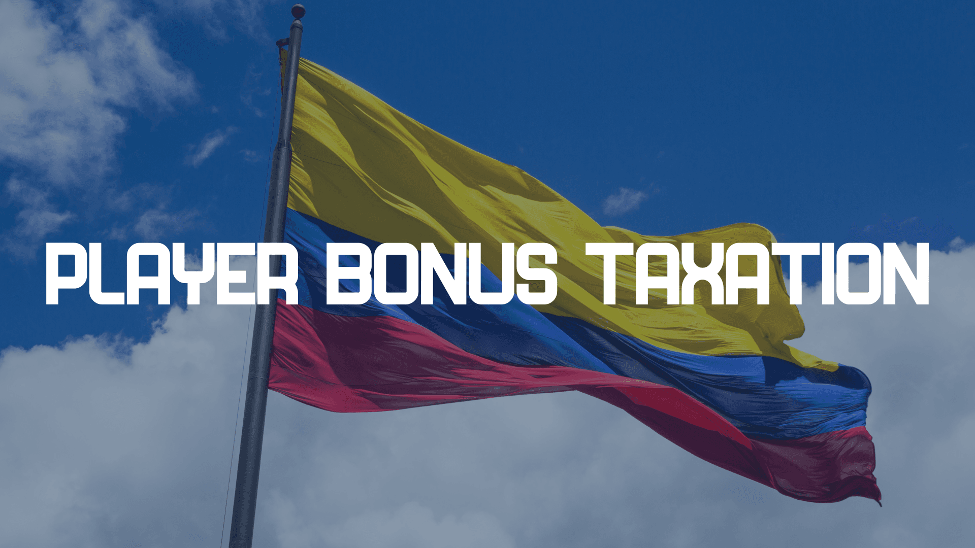 Colombia Introduces New Tax Rules for Player Bonuses