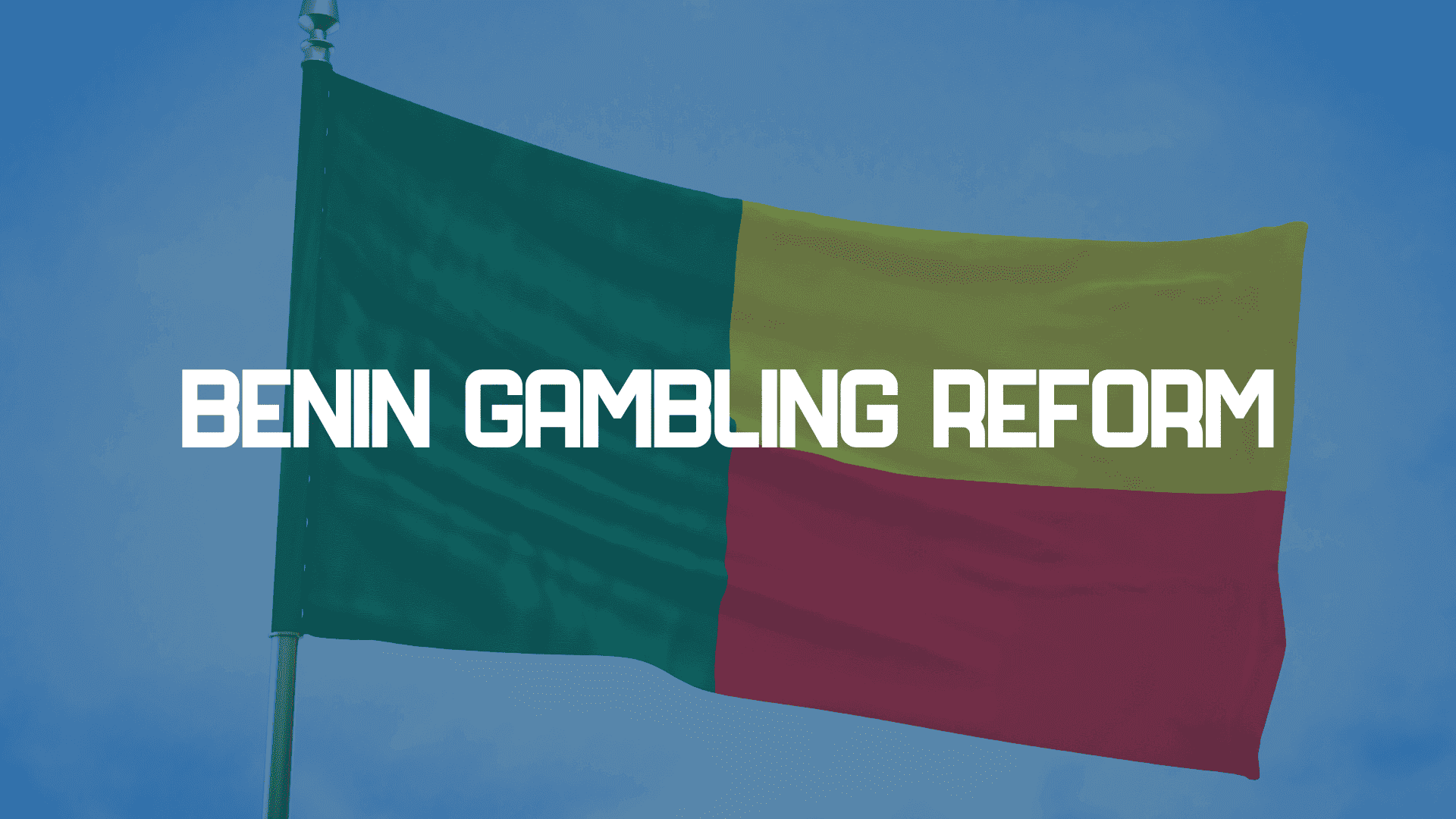 Benin Introduces New Gambling Tax to Boost Revenue and Strengthen Regulation