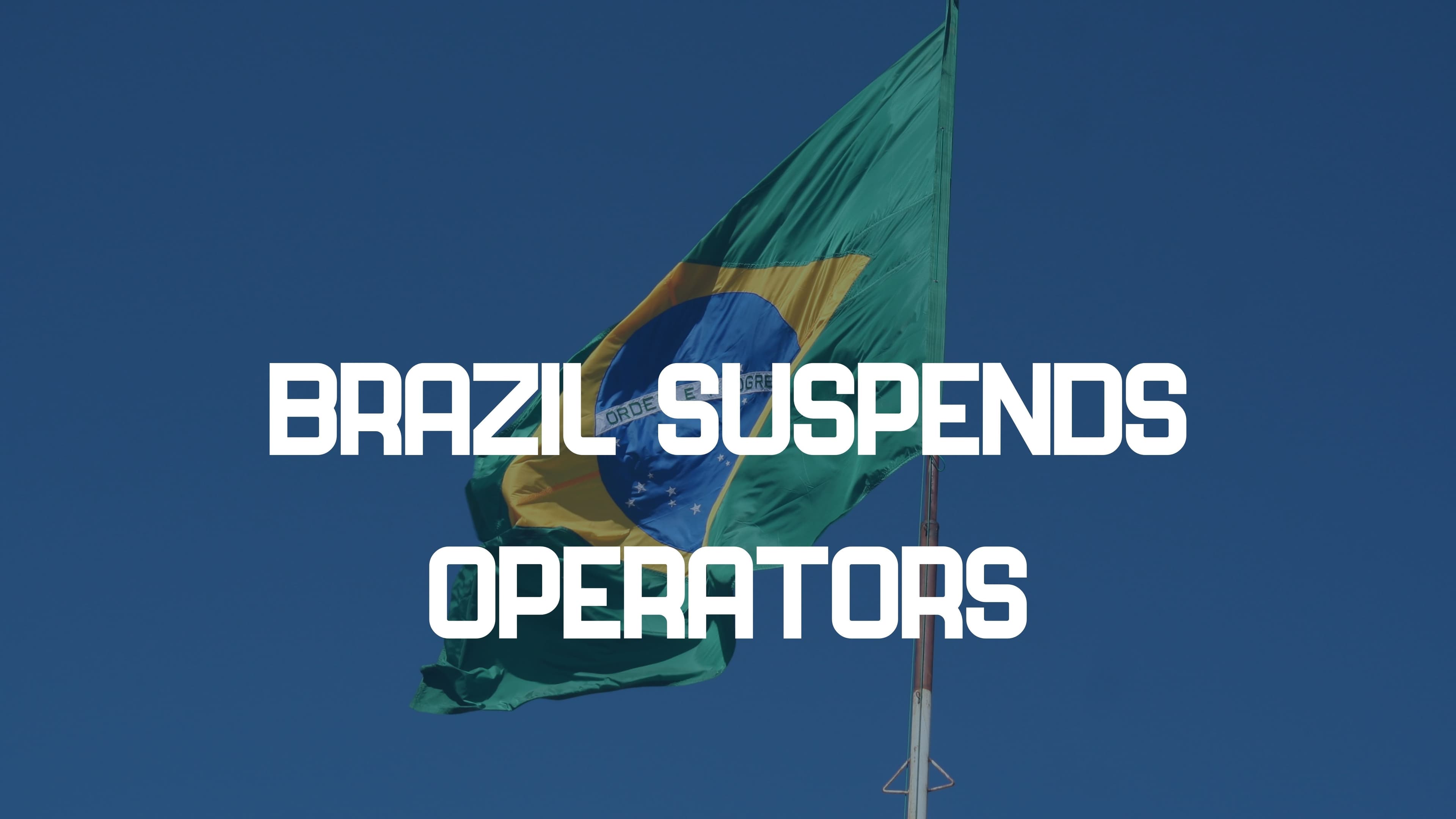 Brazil suspends 14 licensed betting sites over compliance and responsible gambling failures