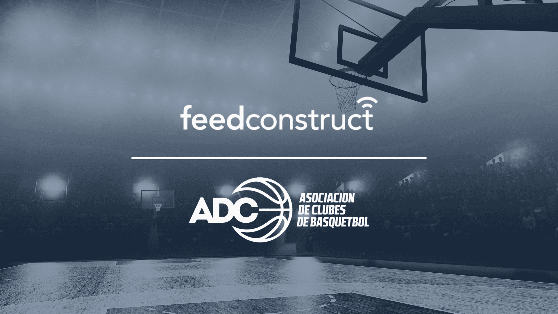 FeedConstruct Acquires Exclusive Global Rights to Argentine Basketball Leagues