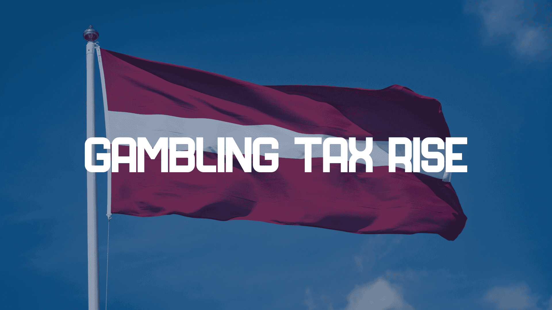 Latvia Brings Forward Gambling Tax Hike to 2026